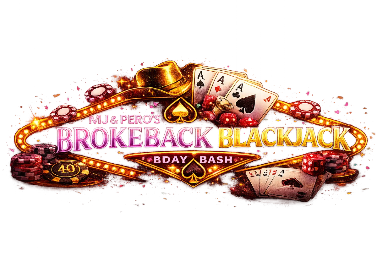 MJ & Pero's Brokeback Blackjack Bday Bash